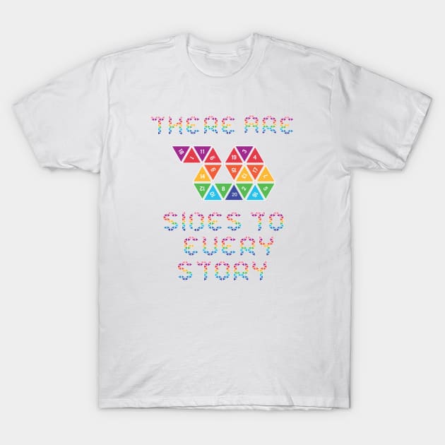 There are 20 sides to every story T-Shirt by ClarkStreetPress